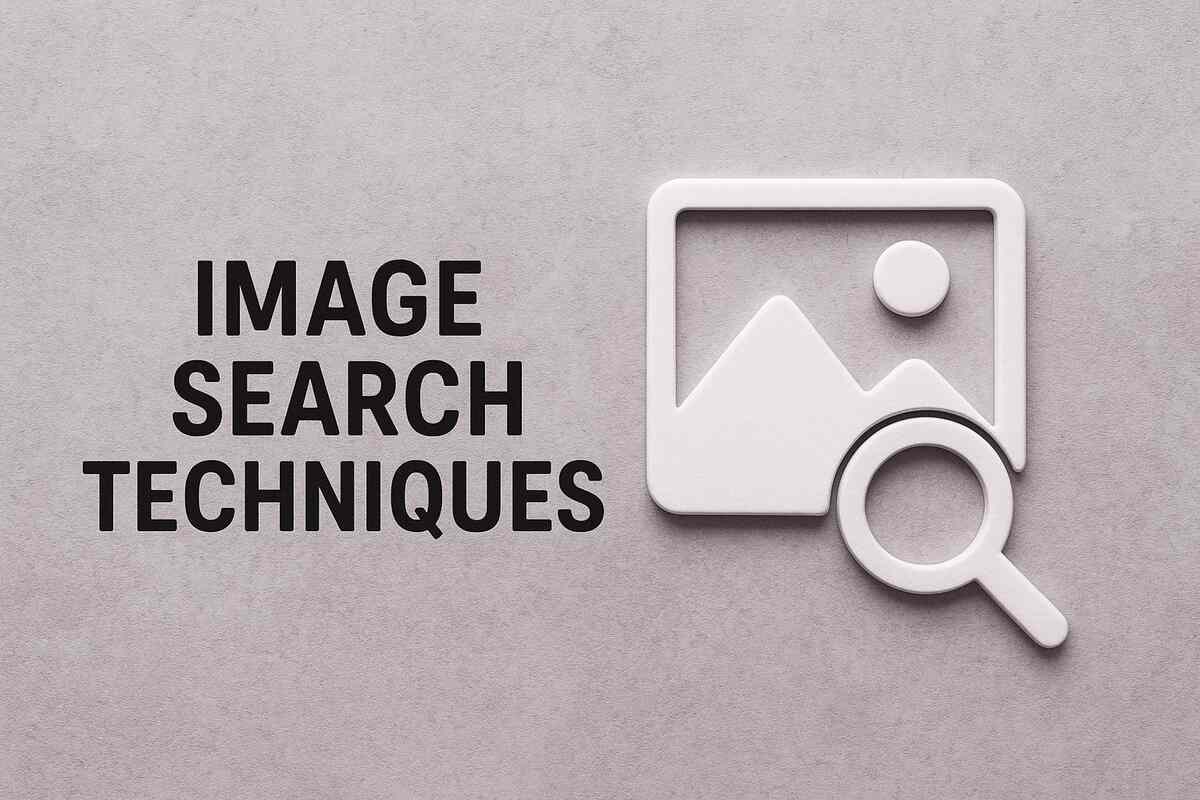 Image Search Techniques You Should Know