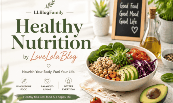 LLBlogFamily Healthy Nutrition by LoveLolaBlog