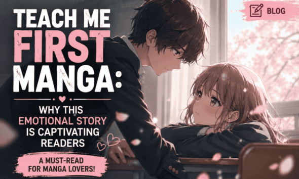 Teach Me First Manga: Why This Emotional Story Is Captivating Readers